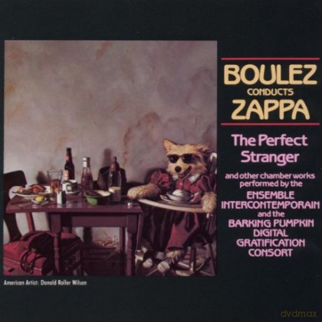 Frank Zappa: Boulez Conducts Zappa: The Perfect Stranger [CD]