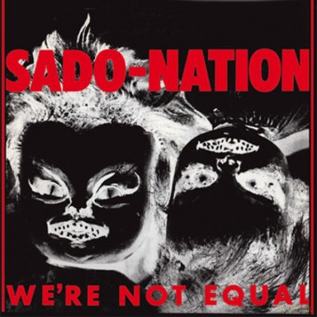 Sado-Nation: WeRe Not Equal [Winyl]