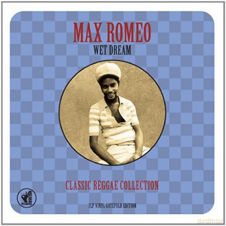 Max Romeo: Wet Dream Classic Reggae Collection [2xWinyl]
