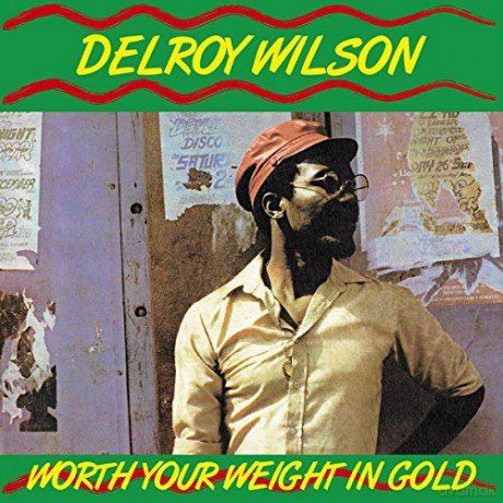 Delroy Wilson: Worth Your Weight In Gold [Winyl]