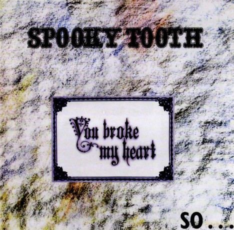 Spooky Tooth: You Broke My Heart [CD]