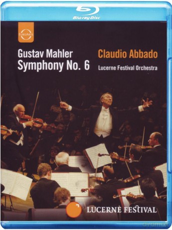 Claudio Abbado: Abbado Conducts The Lucerne Festival Orchestra - Mahler: Symphony No.6 [Blu-Ray]