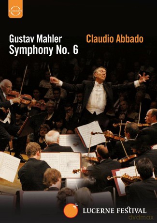 Claudio Abbado: Abbado Conducts The Lucerne Festival Orchestra - Mahler: Symphony No.6 [DVD]