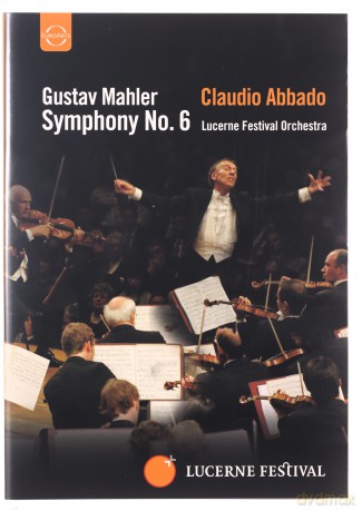 Claudio Abbado: Abbado Conducts The Lucerne Festival Orchestra - Mahler: Symphony No.6 [DVD]