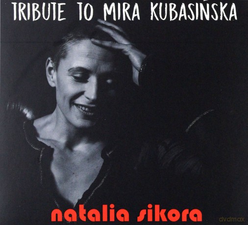 Natalia Sikora: Tribute to Mira Kubasińska [CD]
