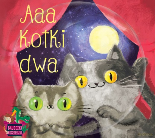 Bajeczki Pioseneczki: Aaa kotki dwa (digibook) [CD]