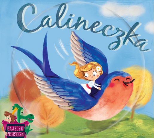 Malwina Wieczorek & Tomasz Skuza & Rafał Grzesiuk & Ewa Sobczak & Grzegorz Młudzik & Marcin Szeremeta & Marek Kuśmierczak & Ewelina Kowalska: Bajeczki Pioseneczki: Calineczka (digibook) [CD]