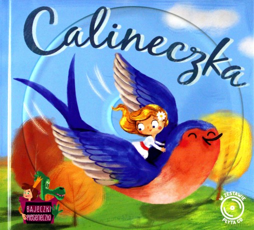 Malwina Wieczorek & Tomasz Skuza & Rafał Grzesiuk & Ewa Sobczak & Grzegorz Młudzik & Marcin Szeremeta & Marek Kuśmierczak & Ewelina Kowalska: Bajeczki Pioseneczki: Calineczka (digibook) [CD]