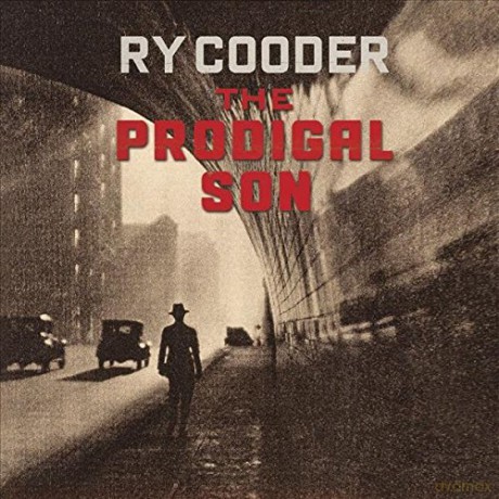 Ry Cooder: The Prodigal Son [CD]