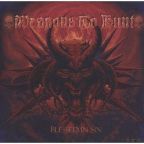 Weapons To Hunt: Blessed In Sin [CD]