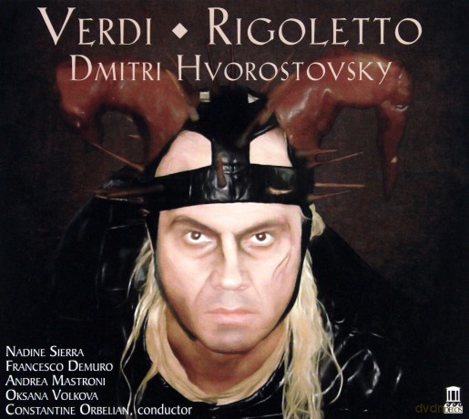 Dmitri Hvorostovsky: Verdi: Rigoletto [Dmitri Hvorostovsky; Nadine Sierra; Francesco Demuro; Constantine Orbelian] [Delos: DE 3522] [2xCD]