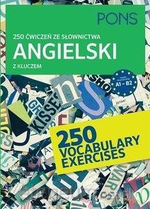 250 ćwiczeń ze słownictwa z kluczem. Angielski [KSIĄŻKA]
