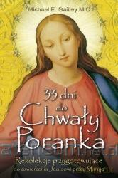 33 dni do Chwały Poranka - Michael E. Gaitley [KSIĄŻKA]