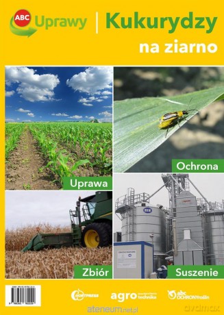 ABC uprawy kukurydzy na ziarno [KSIĄŻKA]