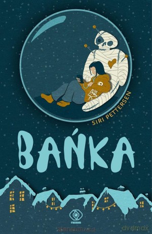 Bańka - Siri Pettersen, Anna Krochmal, Robert Kędzierski [KSIĄŻKA]