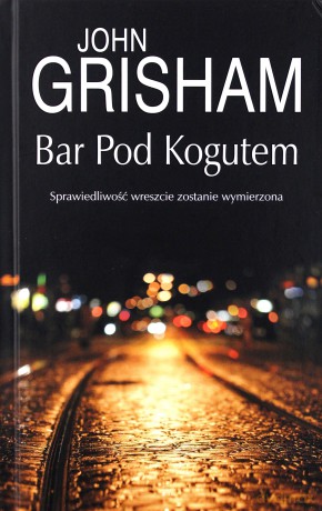 Bar Pod Kogutem - John Grisham [KSIĄŻKA]