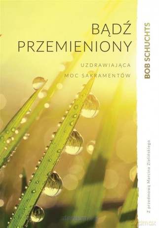 Bądź przemieniony [KSIĄŻKA]