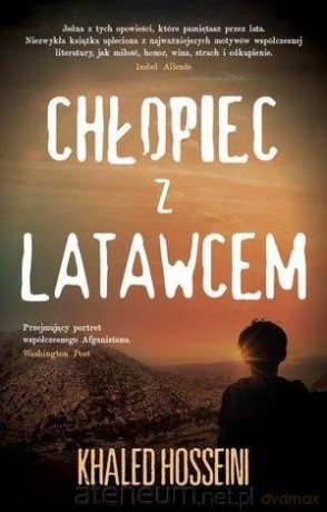 Chłopiec z latawcem - Khaled Hosseini [KSIĄŻKA]
