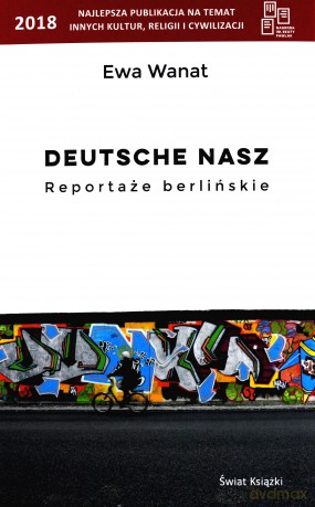Deutsche nasz. Reportaże berlińskie - Ewa Wanat [KSIĄŻKA]