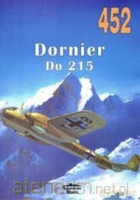 Dornier Do 215 T.452 - Janusz Ledwoch [KSIĄŻKA]
