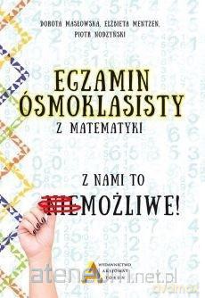 Egzamin ośmioklasisty z matematyki - Dorota Masłowska, Elżbieta Mentzen, Piotr Nodzyński [KSIĄŻKA]