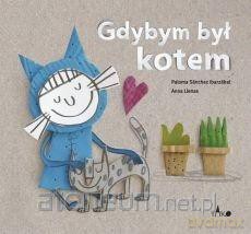 Gdybym był kotem - Ibarzbal Paloma Snchez [KSIĄŻKA]