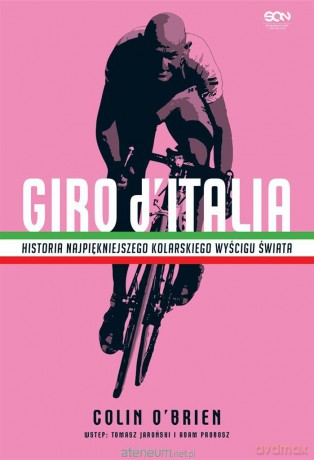 Giro d'Italia. Historia najpiękniejszego kolarskie - Colin O'Brien [KSIĄŻKA]
