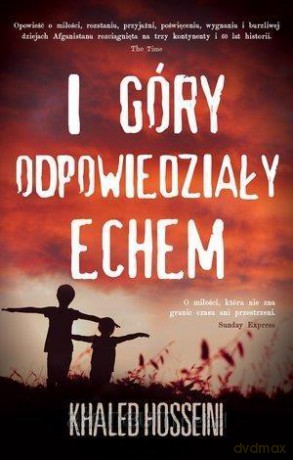 I góry odpowiedziały echem - Khaled Hosseini [KSIĄŻKA]