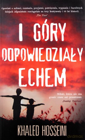 I góry odpowiedziały echem - Khaled Hosseini [KSIĄŻKA]