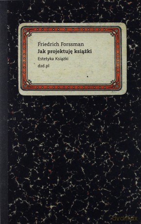 Jak projektuję książki - Friedrich Forssman [KSIĄŻKA]
