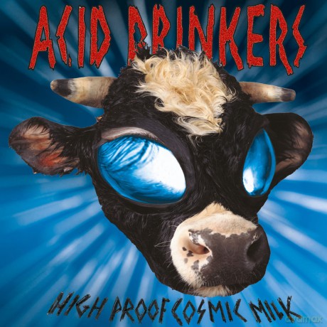 Acid Drinkers: High Proof Cosmic Milk (Remastered + Bonus Tracks) [CD]