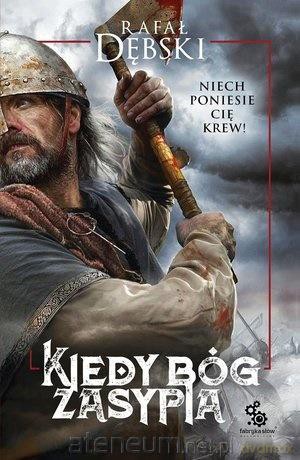Kiedy Bóg zasypia - Rafał Dębski [KSIĄŻKA]
