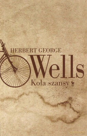 Koła szansy - Herbert George Wells [KSIĄŻKA]