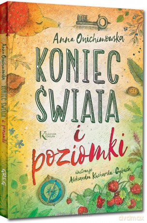 Koniec świata i poziomki Kolo - Anna Onichimowska [KSIĄŻKA]