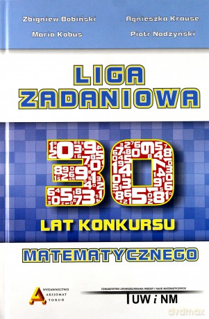 Liga Zadaniowa - 30 lat konkursu matematycznego [KSIĄŻKA]