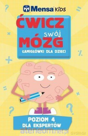 Mensa Kids.Ćwicz swój mózg. Łamigłówki dla dzieci 4 - Robert Allen, Harold Gale, Carolyn Skitt [KSIĄŻKA]