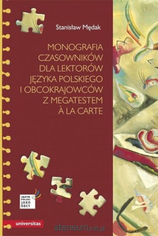 Monografia czasowników dla lektorów języka polskiego - Stanisław Mędak [KSIĄŻKA]