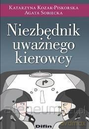 Niezbędnik uważnego kierowcy - Katarzyna Kozak-Piskorska, Agata Sobiecka [KSIĄŻKA]