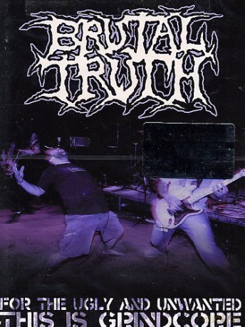Brutal Truth: For The Ugly And Unwanted: This Is Grindcore [DVD]