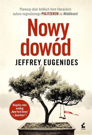 Nowy dowód - Jeffrey Eugenides, Witold Kurylak [KSIĄŻKA]