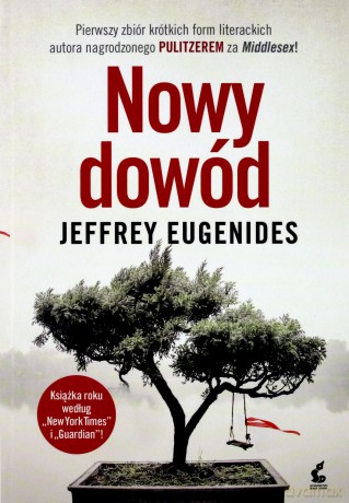 Nowy dowód - Jeffrey Eugenides, Witold Kurylak [KSIĄŻKA]