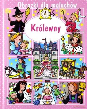 Obrazki dla maluchów. Królewny - Emilie Beaumont, Sylvie Michelet [KSIĄŻKA]
