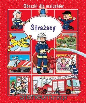 Obrazki dla maluchów. Strażacy - Emilie Beaumont, Nathalie Belineau, Sylvie Michelet [KSIĄŻKA]