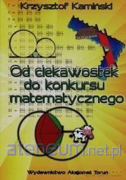 Od ciekawostek do konkursu matematycznego - Krzysztof Kamiński [KSIĄŻKA]