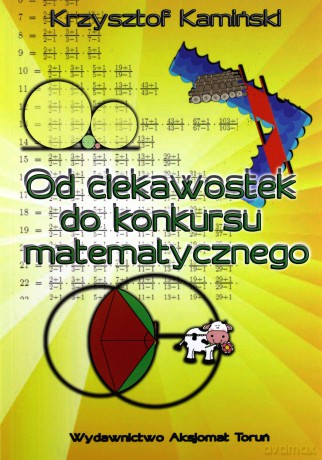 Od ciekawostek do konkursu matematycznego - Krzysztof Kamiński [KSIĄŻKA]