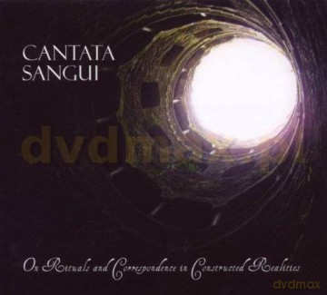 Cantata Sangui: On Rituals And Correspondence In Constructed Realities (digipack) [CD]