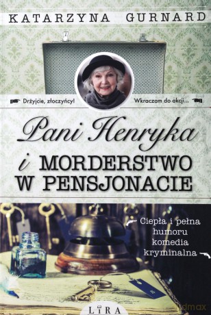 Pani Henryka i morderstwo w pensjonacie - Katarzyna Gurnard [KSIĄŻKA]