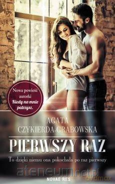 Pierwszy raz - Agata Czykierda-Grabowska [KSIĄŻKA]
