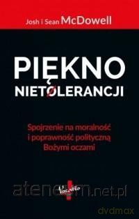 Piękno nietolerancji - Josh i Sean McDowell [KSIĄŻKA]
