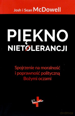 Piękno nietolerancji - Josh i Sean McDowell [KSIĄŻKA]